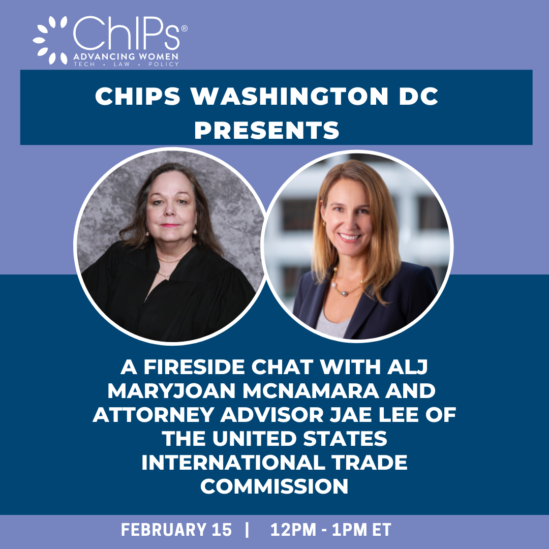 A Fireside Chat with ALJ MaryJoan McNamara and Attorney Advisor Jae Lee of  the United States International Trade Commission - ChIPs